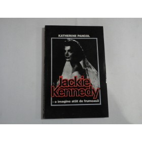     Jackie  KENNEDY - o imagine atat de frumoasa  1929-1994  -  Katherine  Pancol 